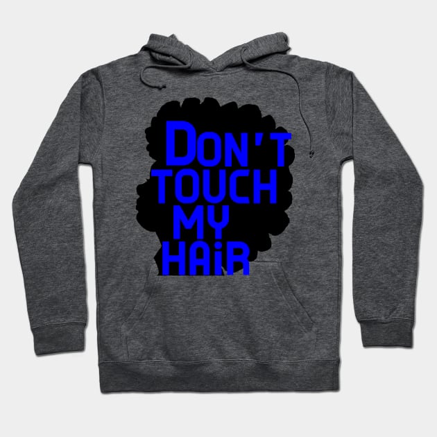 Dont Touch My Natural Hair Hoodie by EllenDaisyShop